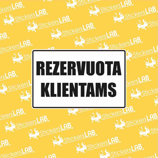 Ženklas su užrašu "REZERVUOTA KLIENTAMS"