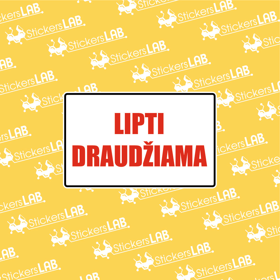 Ženklas su užrašu "LIPTI DRAUDŽIAMA"