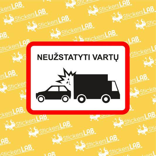 Ženklas su užrašu "NEUŽSTATYTI VARTŲ"