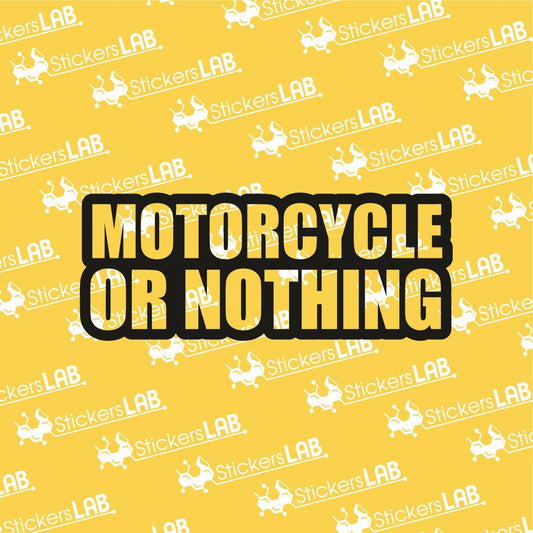 Moto lipdukas "Motorcycle or nothing"