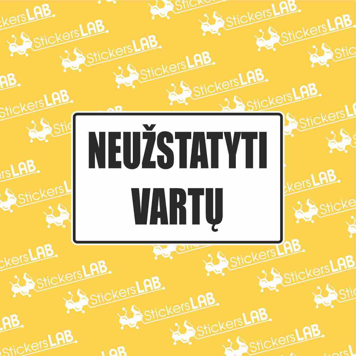 NEUŽSTATYTI VARTŲ