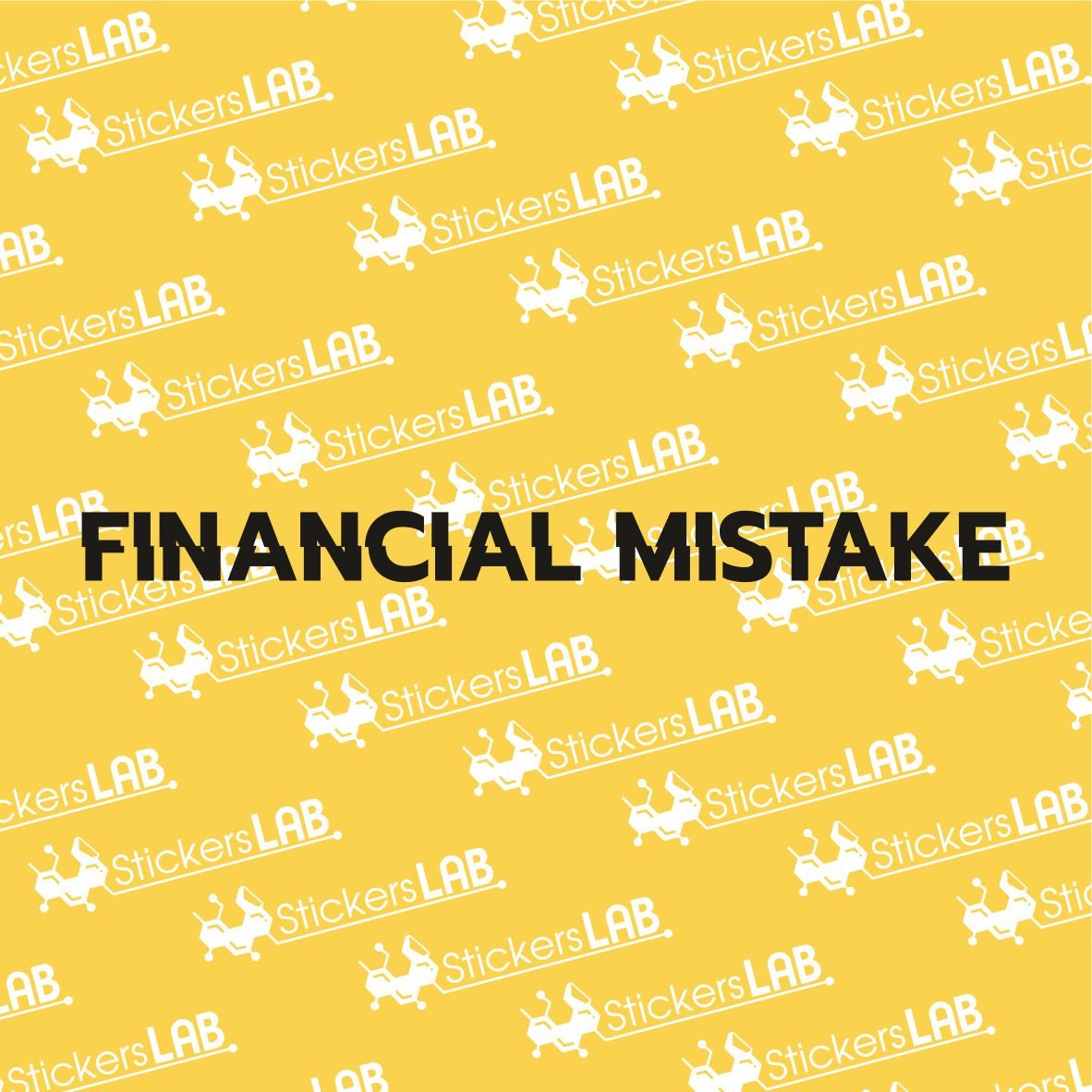 Auto lipdukas "FINANCIAL MISTAKE" - StickersLAB