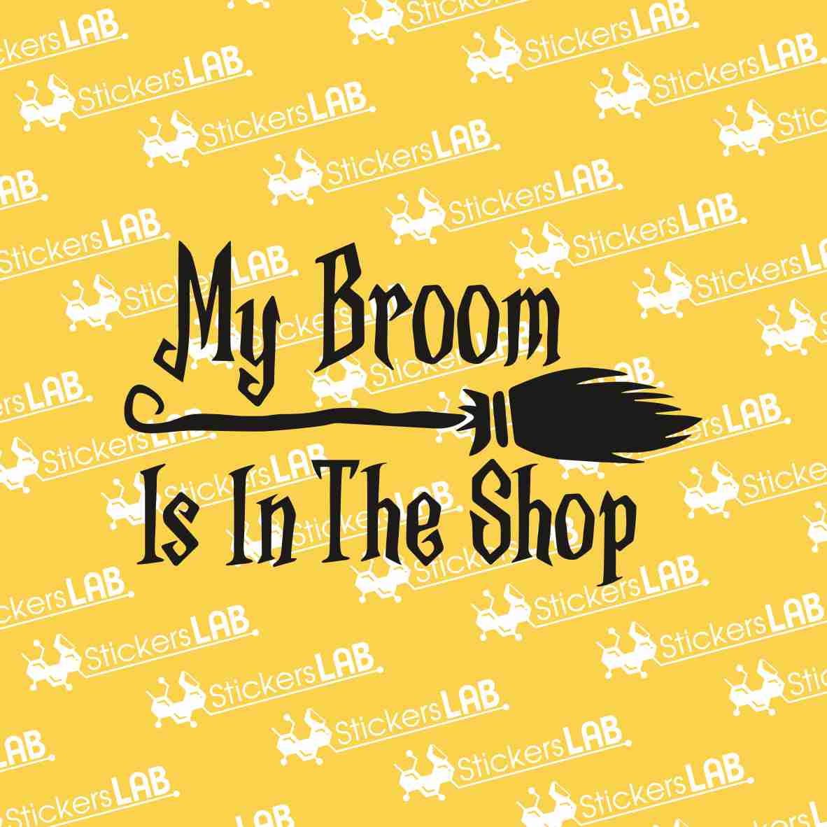 Lipdukas "My Broom is in the Shop"